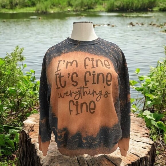 Bleach-Dye Sweatshirt "I'm Fine It's Fine Everything's Fine" Graphic 2XL Comfort - Picture 1 of 9